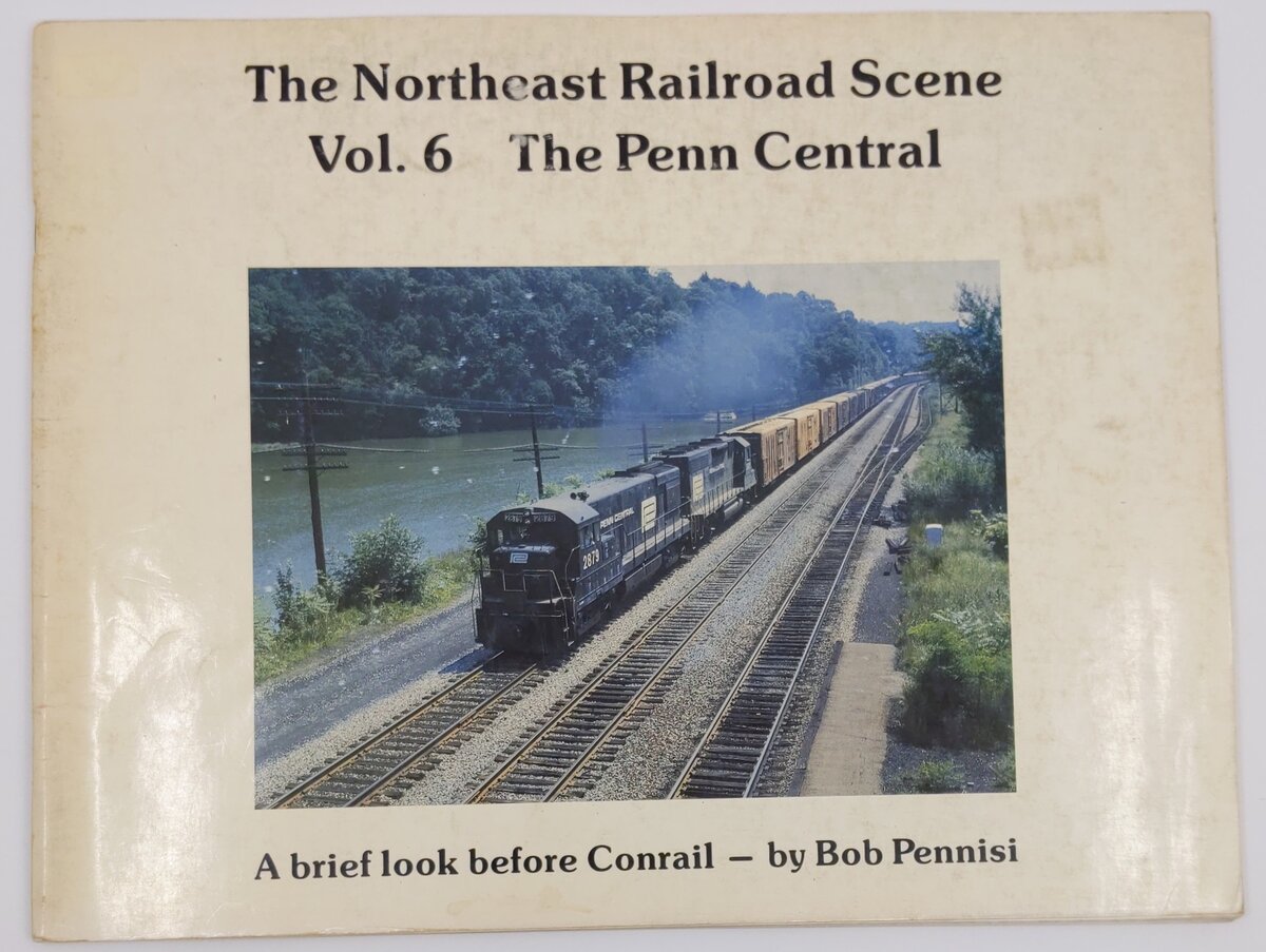 The Northeast Railroad Scene, Vol.6 Paperback Book By Bob Pennisi VG