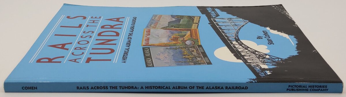 Rails Across the Tundra Paperback Book By Stan Cohen EX