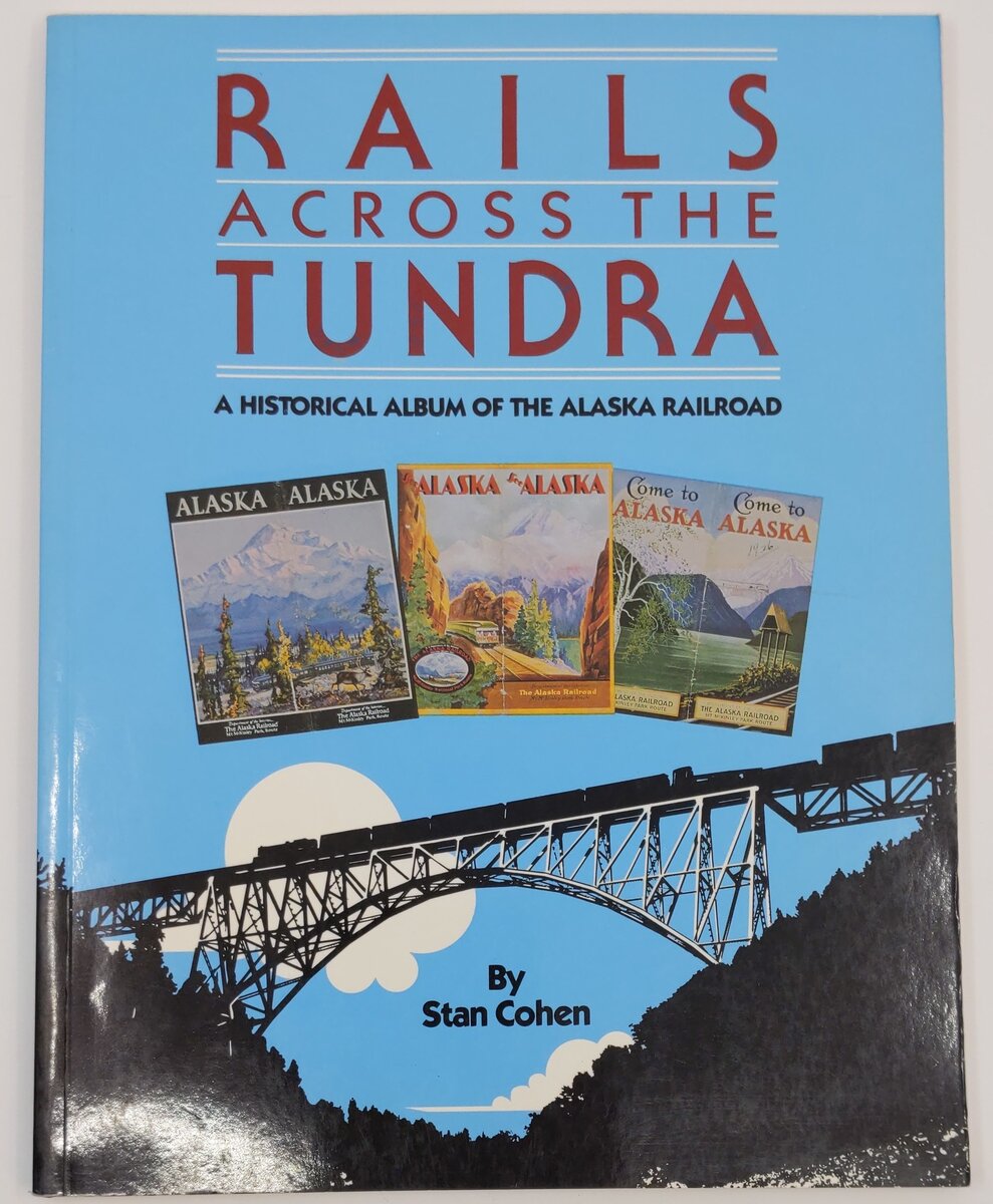 Rails Across the Tundra Paperback Book By Stan Cohen EX