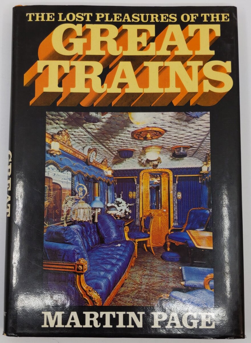 The Lost Pleasures Of The Great Trains Hardcover Book By Martin Page VG