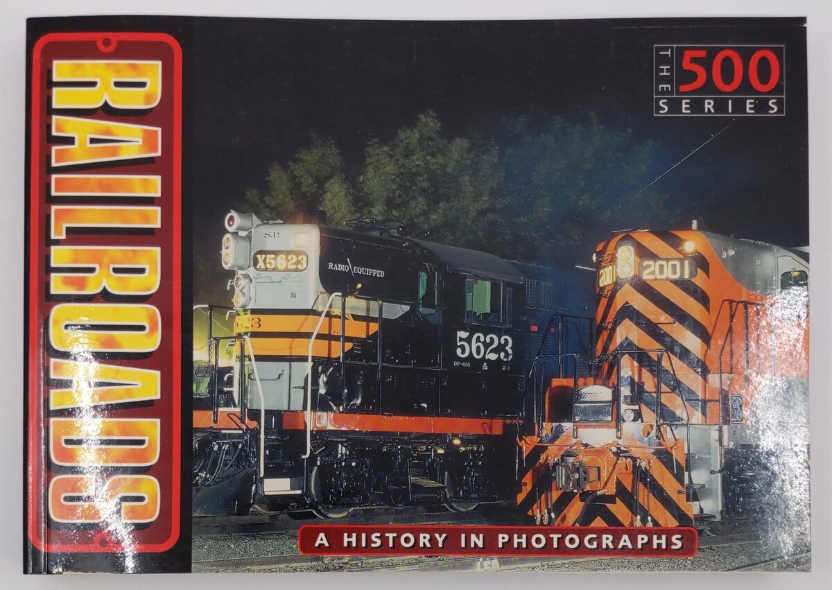 Railroads: A History In Photographs Paperback Book By Steve Barry EX
