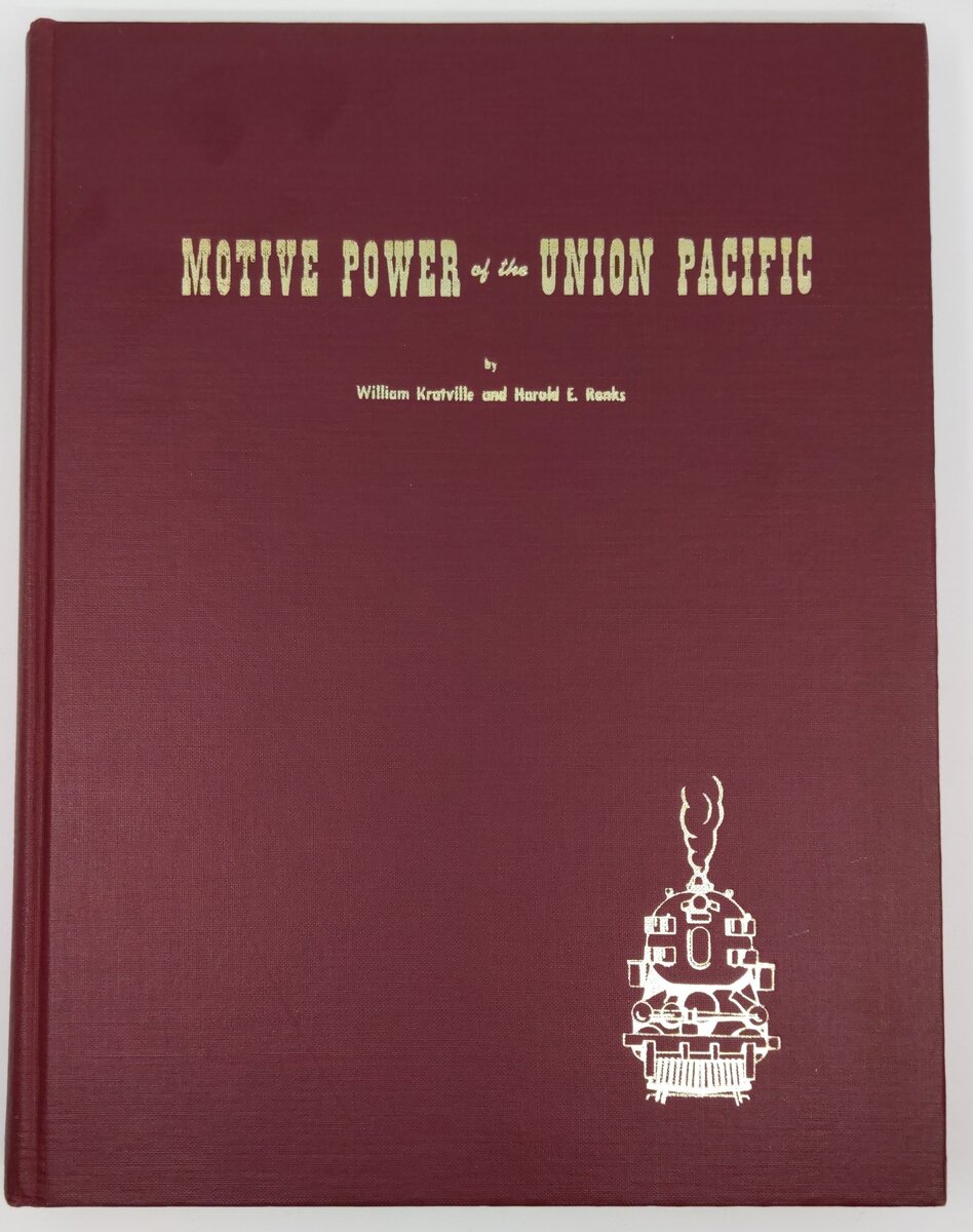 Motive Power Of The Union Pacific Hardcover William Kratville & Harold E. Banks EX