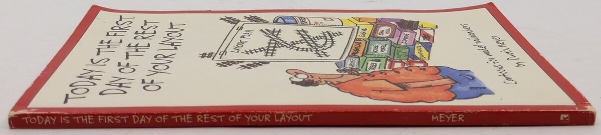 Today Is the First Day of the Rest of Your Layout Paperback Book By Dwain Meyer VG