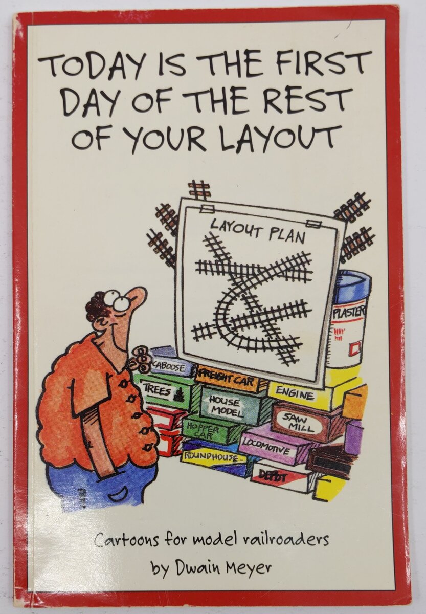 Today Is the First Day of the Rest of Your Layout Paperback Book By Dwain Meyer VG