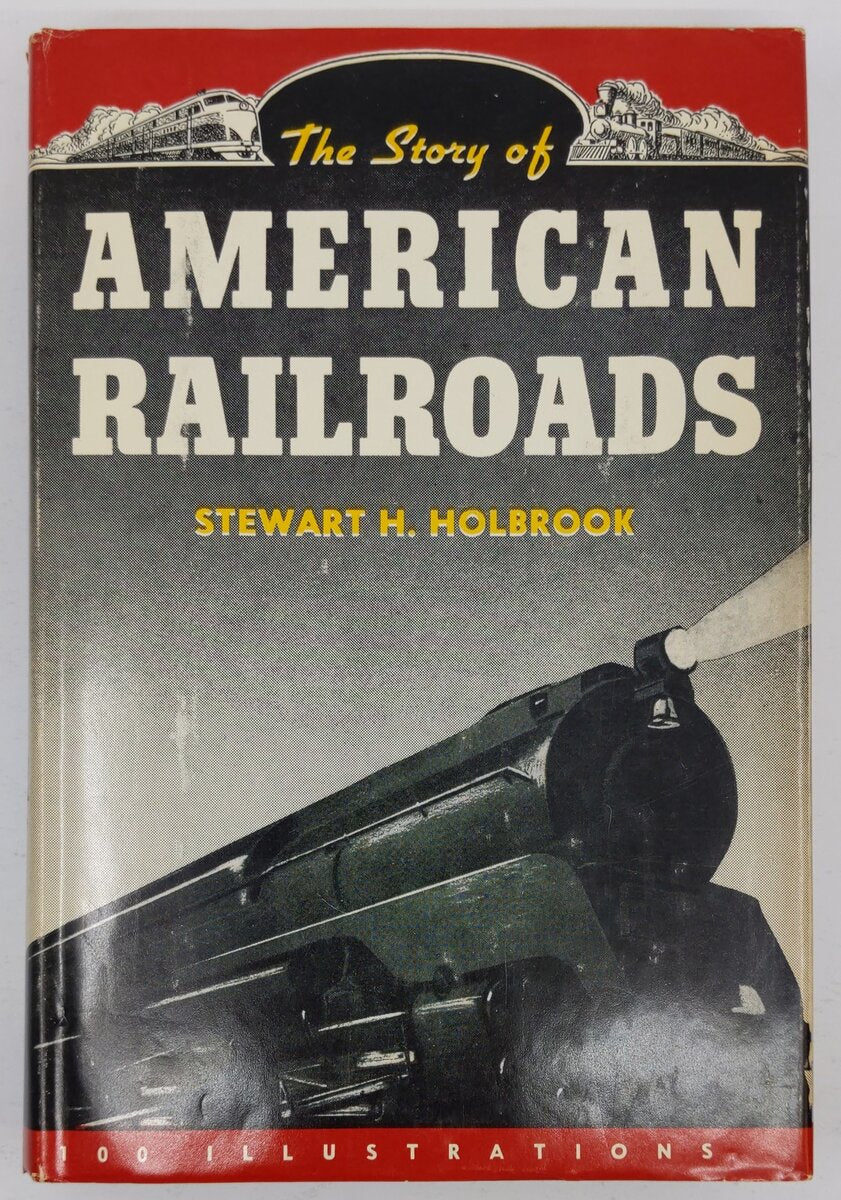 The story Of American Railroads Hardcover Book By Stewart H. Holbrook VG