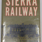 Sierra Railway Hardcover Book By Dorothy Newell Deane VG