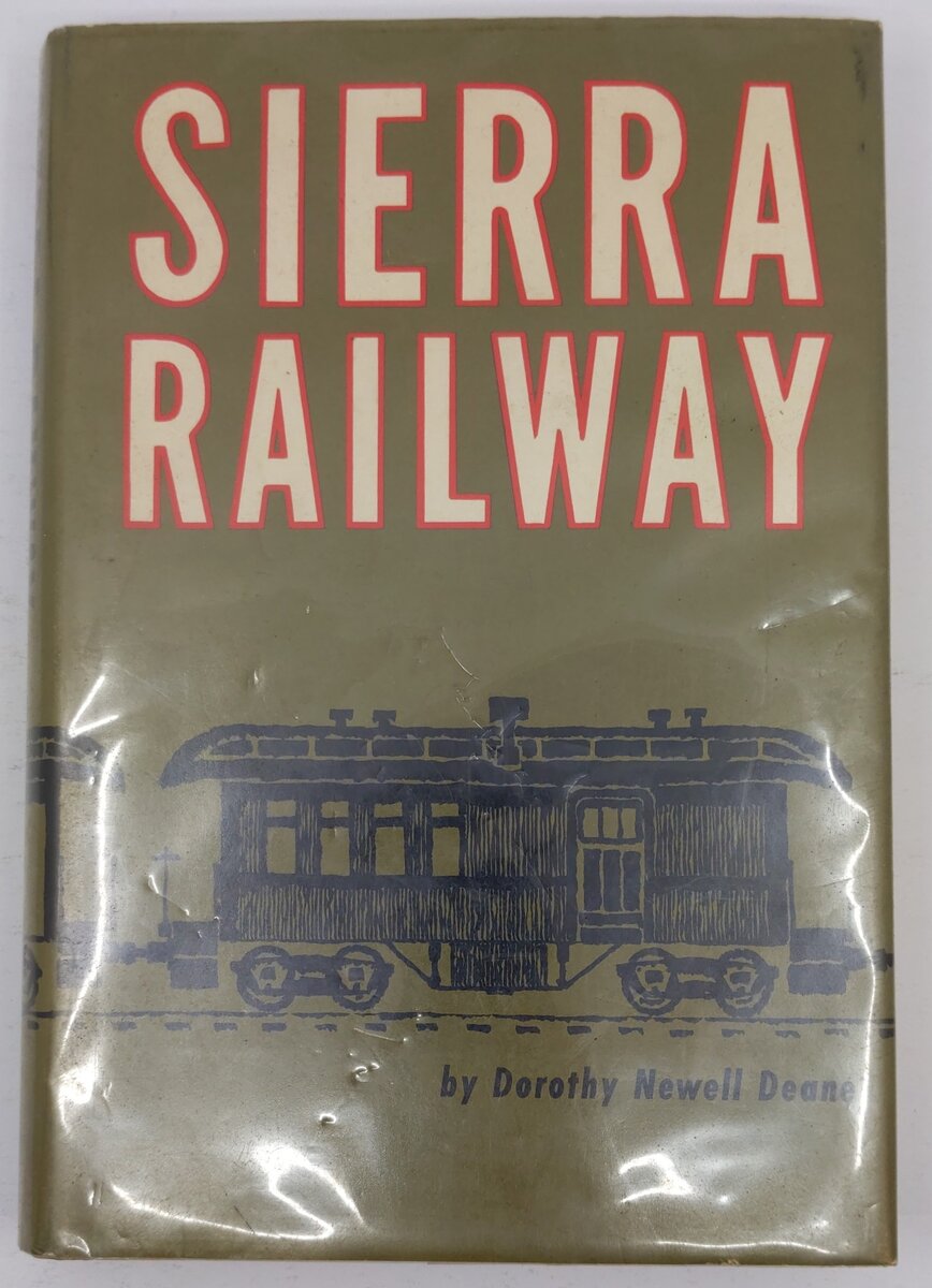 Sierra Railway Hardcover Book By Dorothy Newell Deane VG