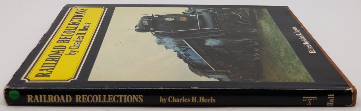 Railroad Recollections Hardcover Book By Charles H. Heels VG