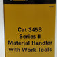 Norscot 55080 1:50 CAT 345B Series II Material Handler w/Work Tools MT/Box
