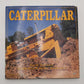 Caterpillar: Farm Tractors, Bulldozers, & Heavy Machinery Hardcover Book EX