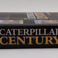 The Caterpillar Century Hardcover Book By Eric C. Orlemann EX