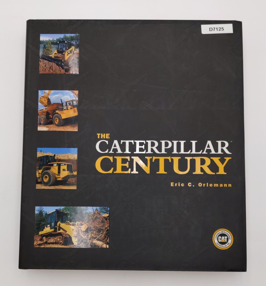 The Caterpillar Century Hardcover Book By Eric C. Orlemann EX