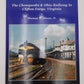 The  C & O Railway In Clifton Forge,Virginia Paperback Thomas W Dixon Jr. EX
