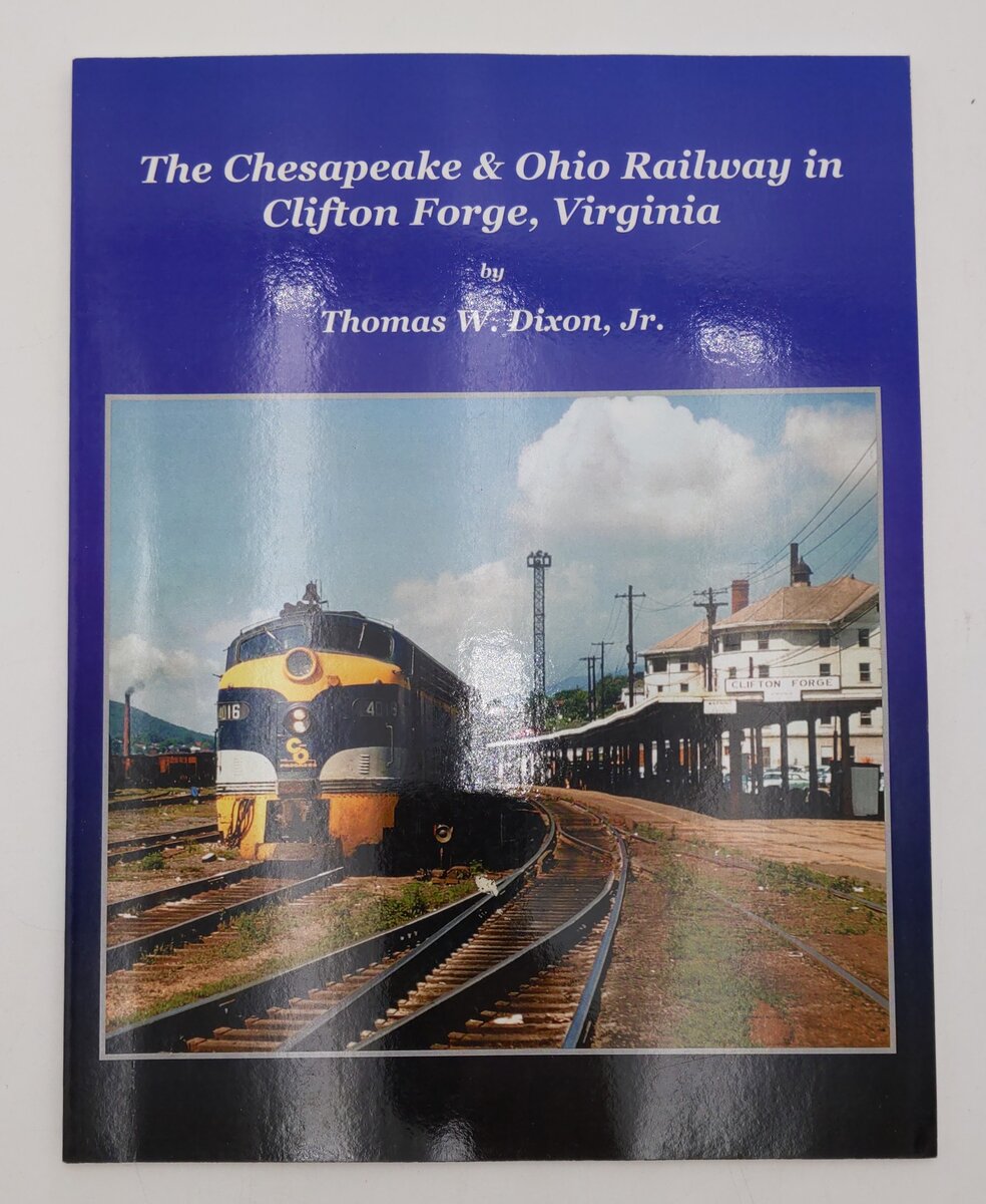 The  C & O Railway In Clifton Forge,Virginia Paperback Thomas W Dixon Jr. EX