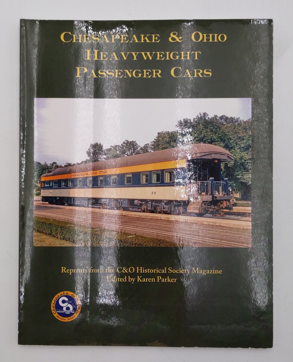 Chesapeake & Ohio Heavyweight Passenger Paperback Book By Karen Parker VG