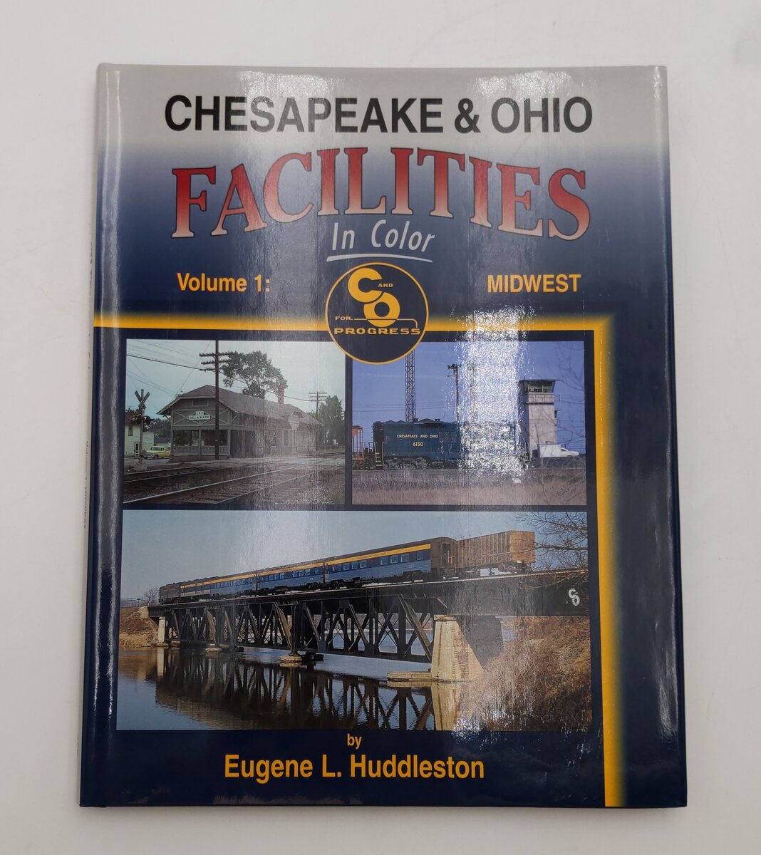 Chesapeake & Ohio Facilities in Color Vol.1 Hardcover Book Eugene L. Huddleston EX
