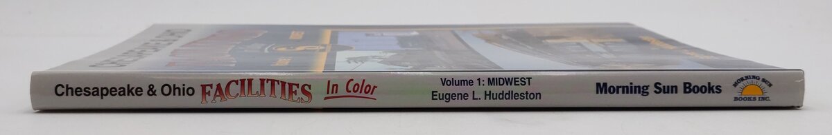 Chesapeake & Ohio Facilities in Color Vol.1 Hardcover Book Eugene L. Huddleston EX