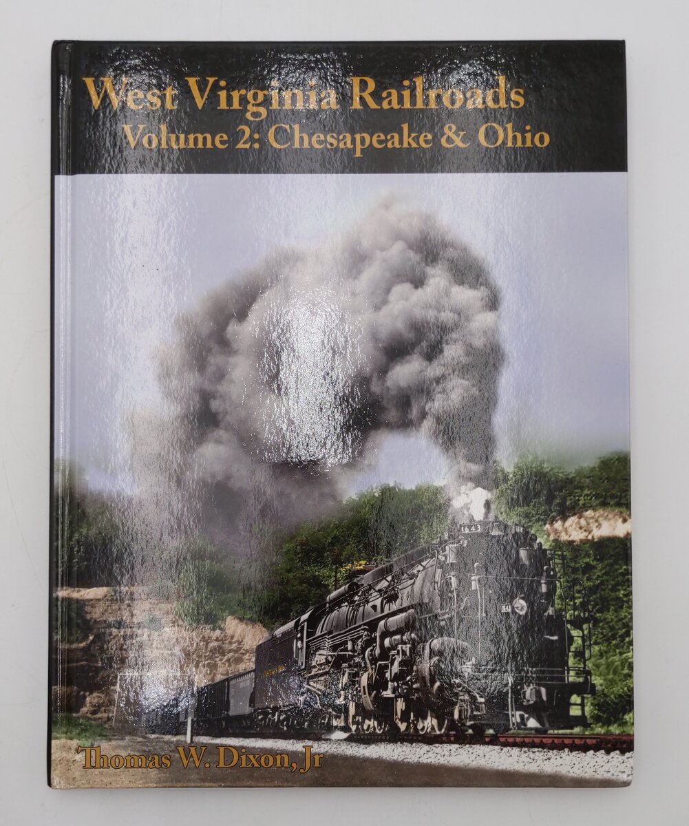 West Virginia Railroads Vol.2 Hardcover Book By Thomas W. Dixon Jr. EX