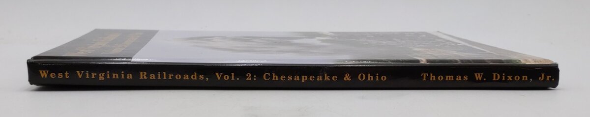 West Virginia Railroads Vol.2 Hardcover Book By Thomas W. Dixon Jr. EX