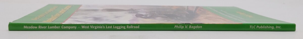 West Virginia's Last Logging Railroad Meadow River  Lumber Company Paperback EX