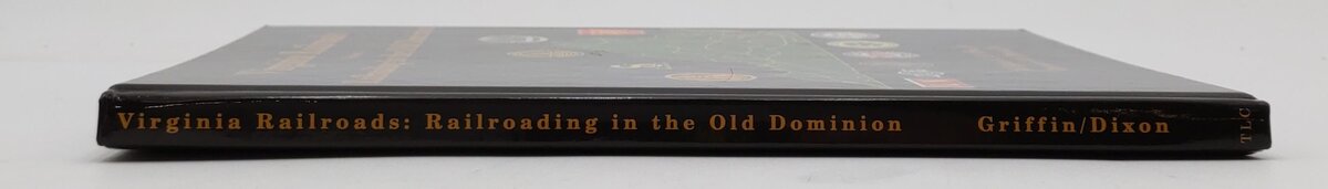Virginia Railroads Vol.1 Hardcover Book William E Griffin Jr, Thomas W Dixon Jr EX