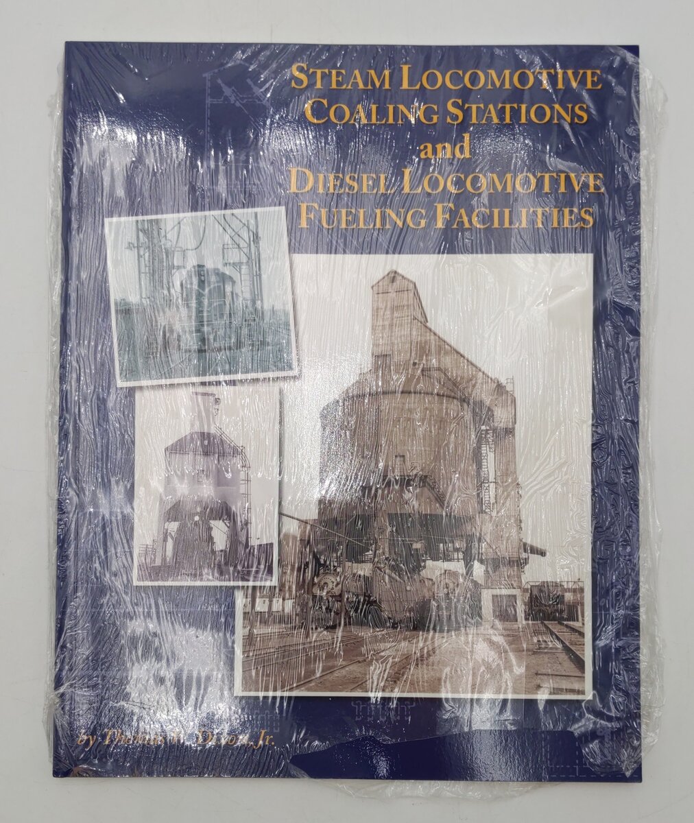 Steam Locomotive Coaling Stations & Diesel Locomotive Fueling Facilities Book LN