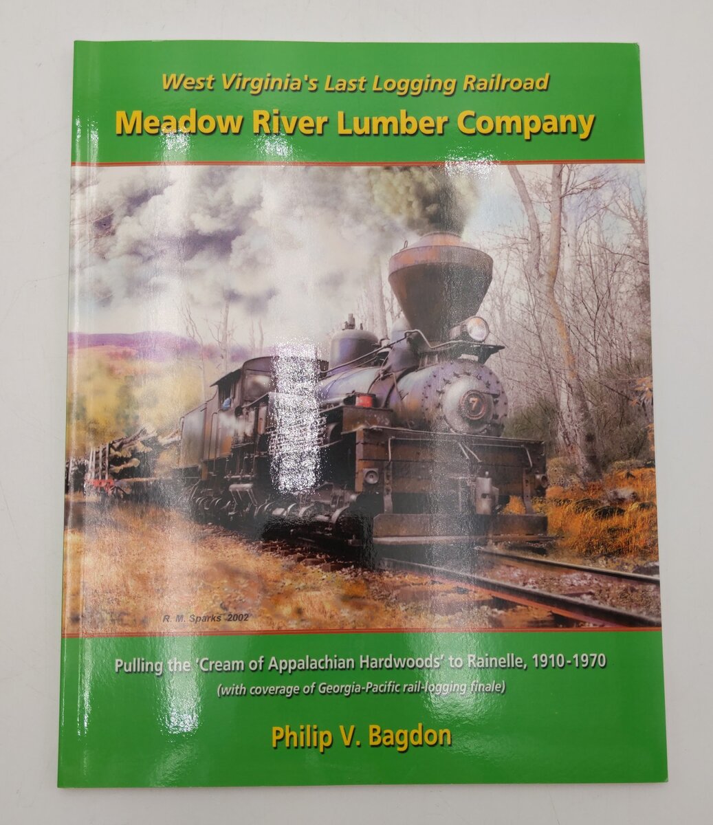 West Virginia's Last Logging Railroad Meadow River Lumber Company  Paperback EX