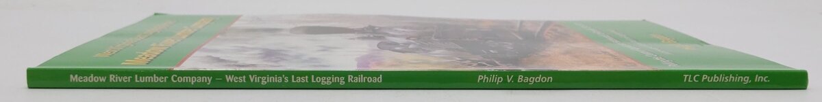 West Virginia's Last Logging Railroad Meadow River Lumber Company  Paperback EX