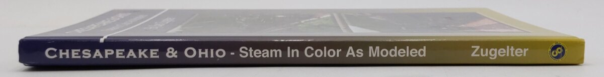 Chesapeake & Ohio Steam In Color As Modeled Hardcover Book By Dan Zugelter EX