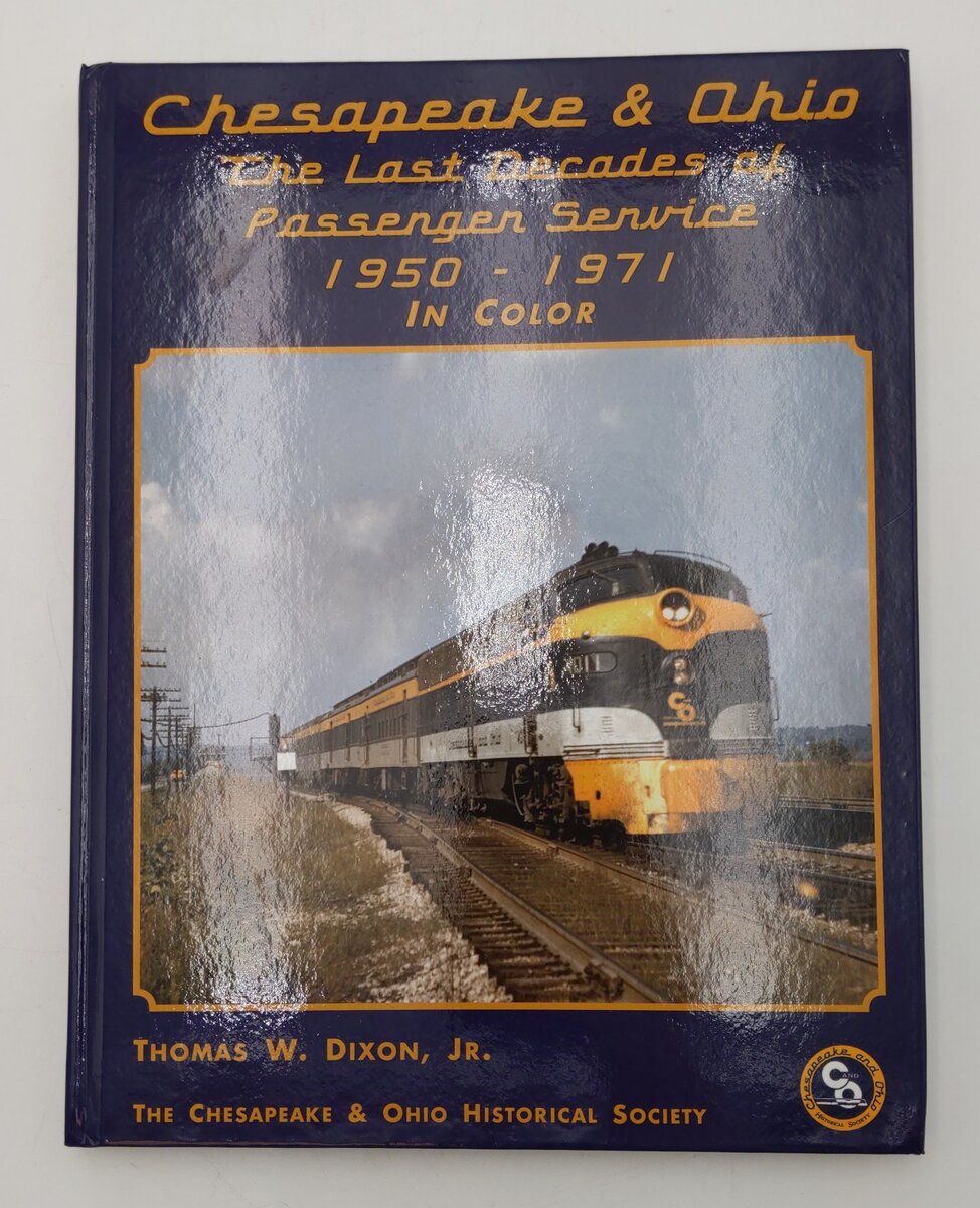 Chesapeake & Ohio The Last Decades Of Passenger Service 1950-1071 In Color Book EX