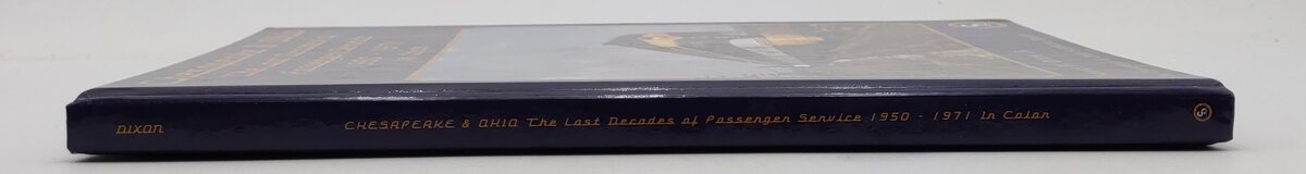 Chesapeake & Ohio The Last Decades Of Passenger Service 1950-1071 In Color Book EX