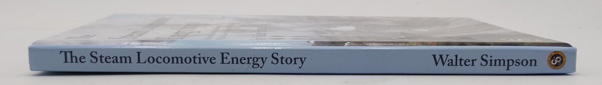 The Steam Locomotive Energy Story Hardcover Book By Walter Simpson EX