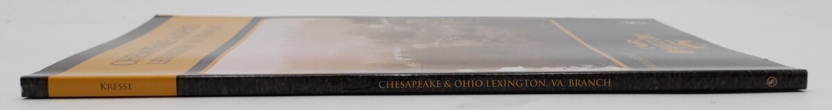 Chesapeake & Ohio Lexington, VA. Branch Paperback Book By Alfred L. Kresse Jr EX