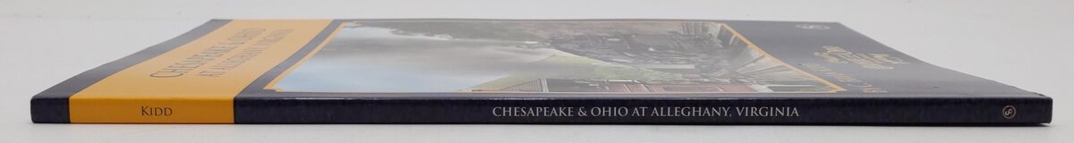 Chesapeake & Ohio At Alleghany, Virginia Paperback Book By C. Bryan Kidd EX