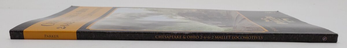 Chesapeake & Ohio 2-6-6-2 Mallet Locomotives Paperback Book By Karen Parker VG