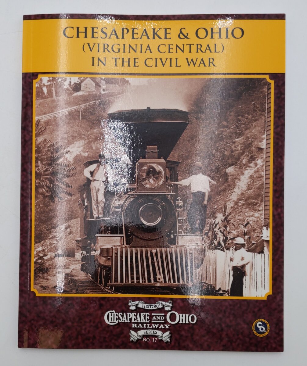 Chesapeake & Ohio (Virginia Central) In The Civil War Paperback Book EX