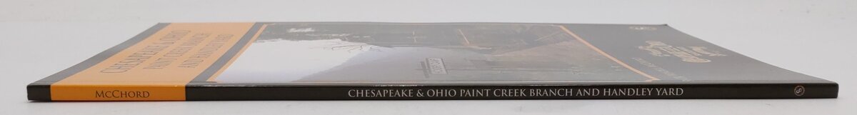 Chesapeake & Ohio Paint Creek Branch And Handley Yard Paperback Book EX