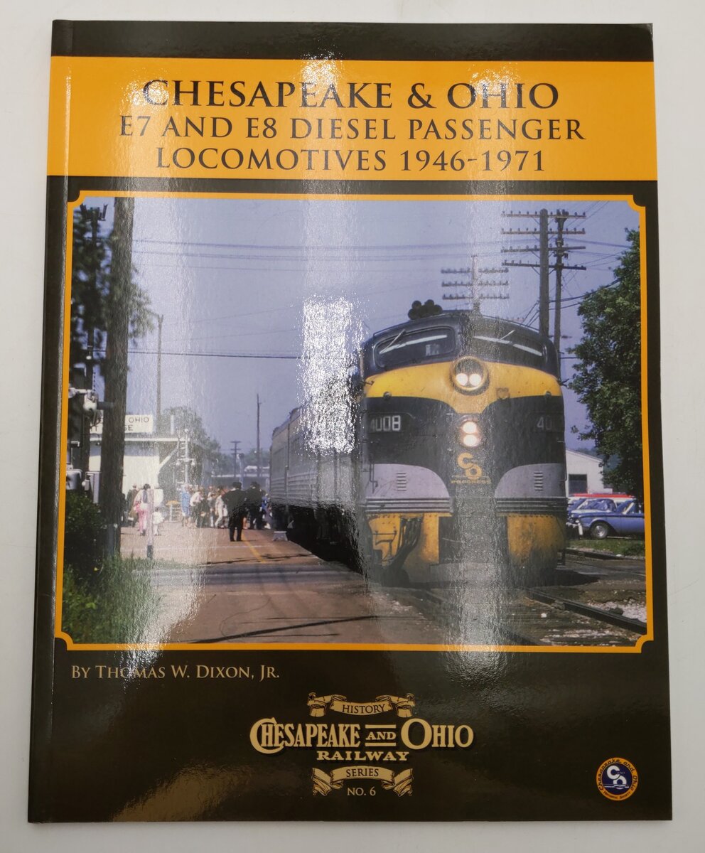 Chesapeake & Ohio E7 & E8 Diesel Passenger Locomotives 1946-1971 Paperback Book EX