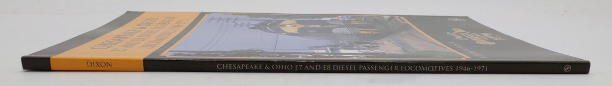 Chesapeake & Ohio E7 & E8 Diesel Passenger Locomotives 1946-1971 Paperback Book EX