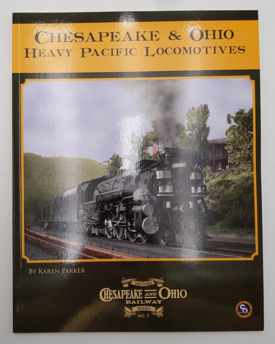 Chesapeake & Ohio Heavy Pacific Locomotives Paperback Book By Karen Parker EX