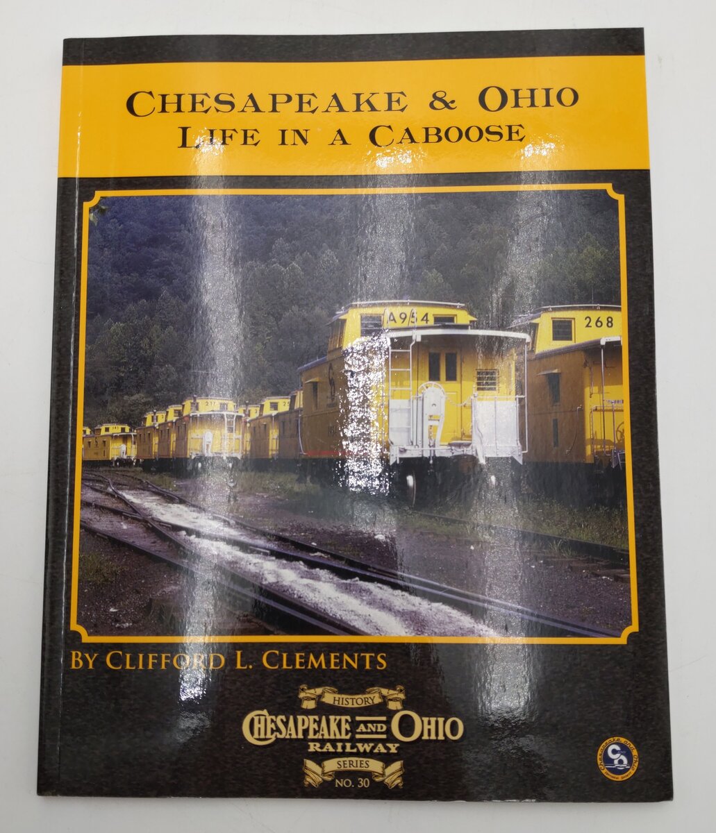 Chesapeake & Ohio Life In A Caboose Paperback Book By Clifford L. Clements VG