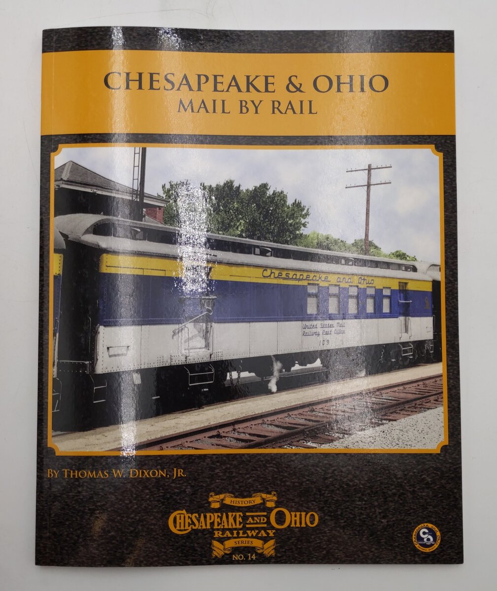 Chesapeake & Ohio Mail By Rail Paperback Book By Thomas w. Dixon Jr. EX