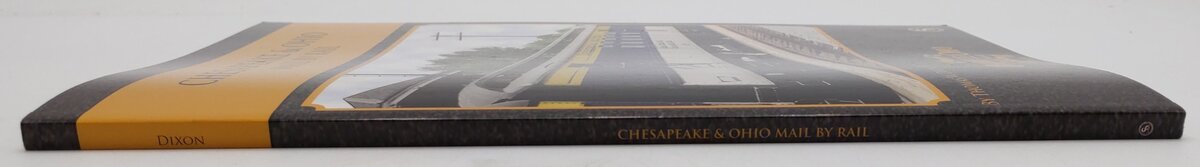 Chesapeake & Ohio Mail By Rail Paperback Book By Thomas w. Dixon Jr. EX