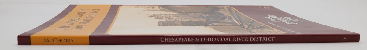 Chesapeake & Ohio Coal River District Paperback Book By Dr.Wendell McChord EX