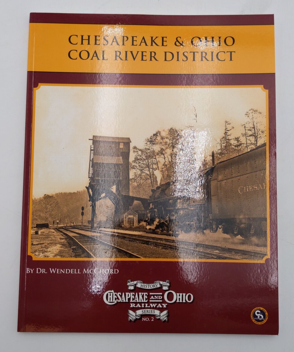 Chesapeake & Ohio Coal River District Paperback Book By Dr.Wendell McChord EX