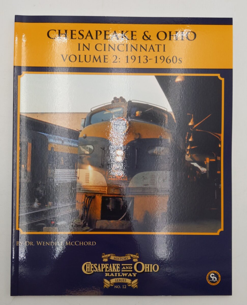 Chesapeake & Ohio In Cincinnati Vol.2 Paperback Book By Dr.Wendell McChord EX