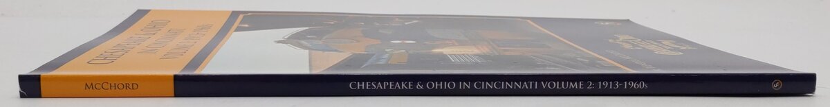Chesapeake & Ohio In Cincinnati Vol.2 Paperback Book By Dr.Wendell McChord EX
