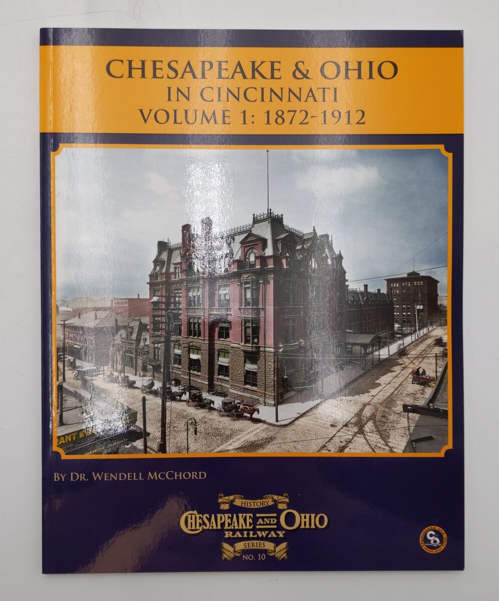 Chesapeake & Ohio In Cincinnati Vol.1 Paperback Book By Dr.Wendell McChord EX
