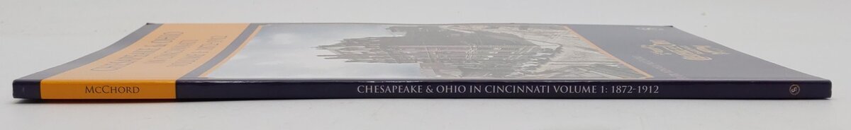 Chesapeake & Ohio In Cincinnati Vol.1 Paperback Book By Dr.Wendell McChord EX