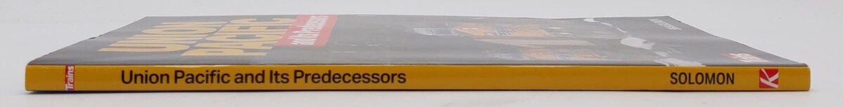 Union Pacific and Its Predecessors Paperback Book By Brian Solomon EX
